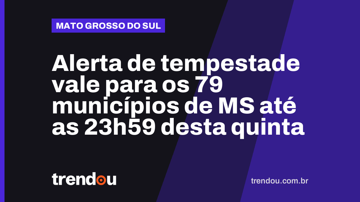 Alerta de tempestade vale para os 79 municípios de MS até as 23h59 desta quinta