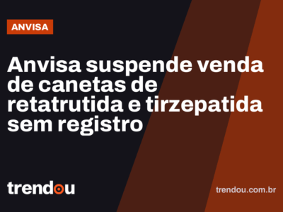 Anvisa suspende venda de canetas de retatrutida e tirzepatida sem registro