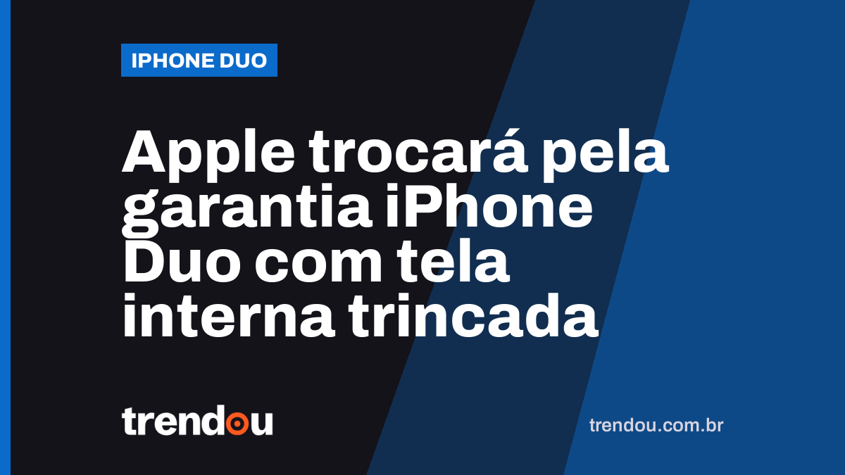 Apple trocará pela garantia iPhone Duo com tela interna trincada