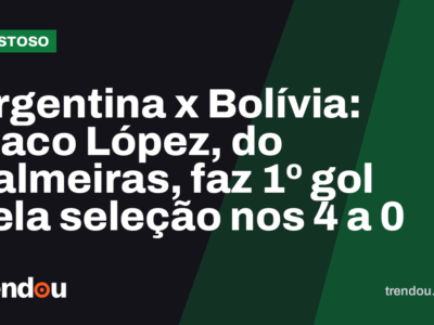 Argentina x Bolívia: Flaco López, do Palmeiras, faz 1º gol pela seleção nos 4 a 0