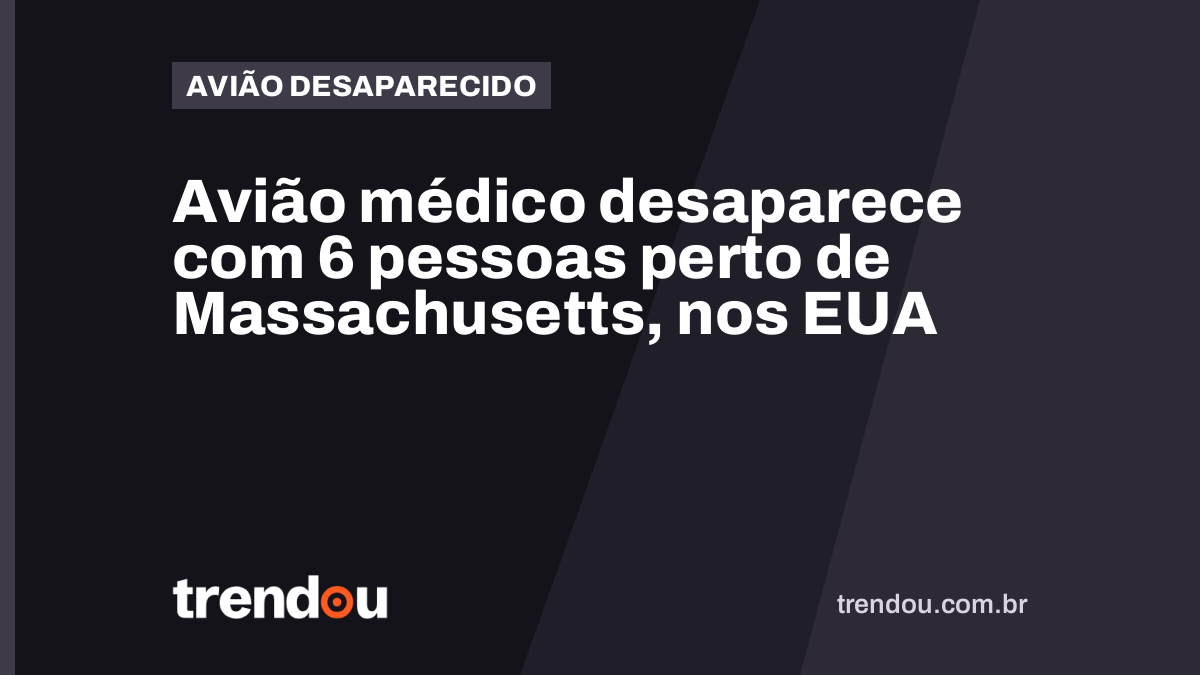 Avião médico desaparece com 6 pessoas perto de Massachusetts, nos EUA
