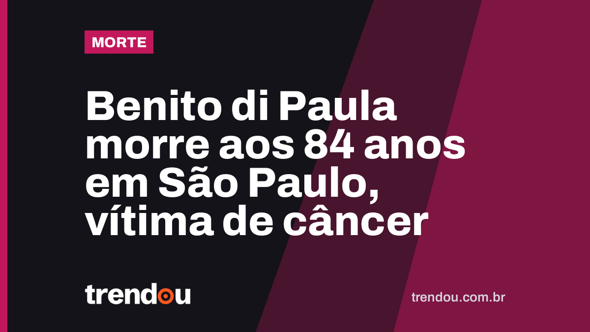 Benito di Paula morre aos 84 anos em São Paulo, vítima de câncer