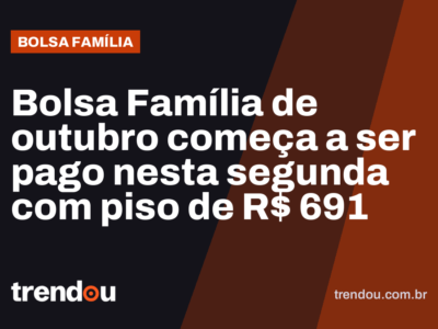 Bolsa Família de outubro começa a ser pago nesta segunda com piso de R$ 691