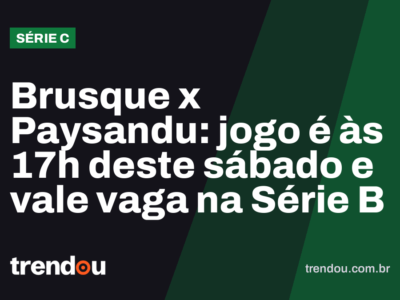Brusque x Paysandu: jogo é às 17h deste sábado e vale vaga na Série B