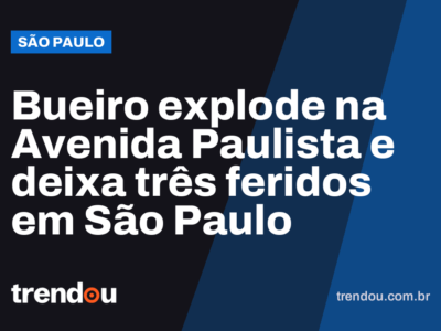 Bueiro explode na Avenida Paulista e deixa três feridos em São Paulo