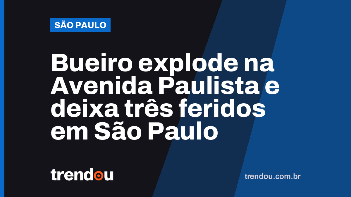 Bueiro explode na Avenida Paulista e deixa três feridos em São Paulo
