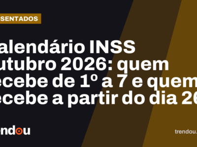 Calendário INSS outubro 2026: quem recebe de 1º a 7 e quem recebe a partir do dia 26