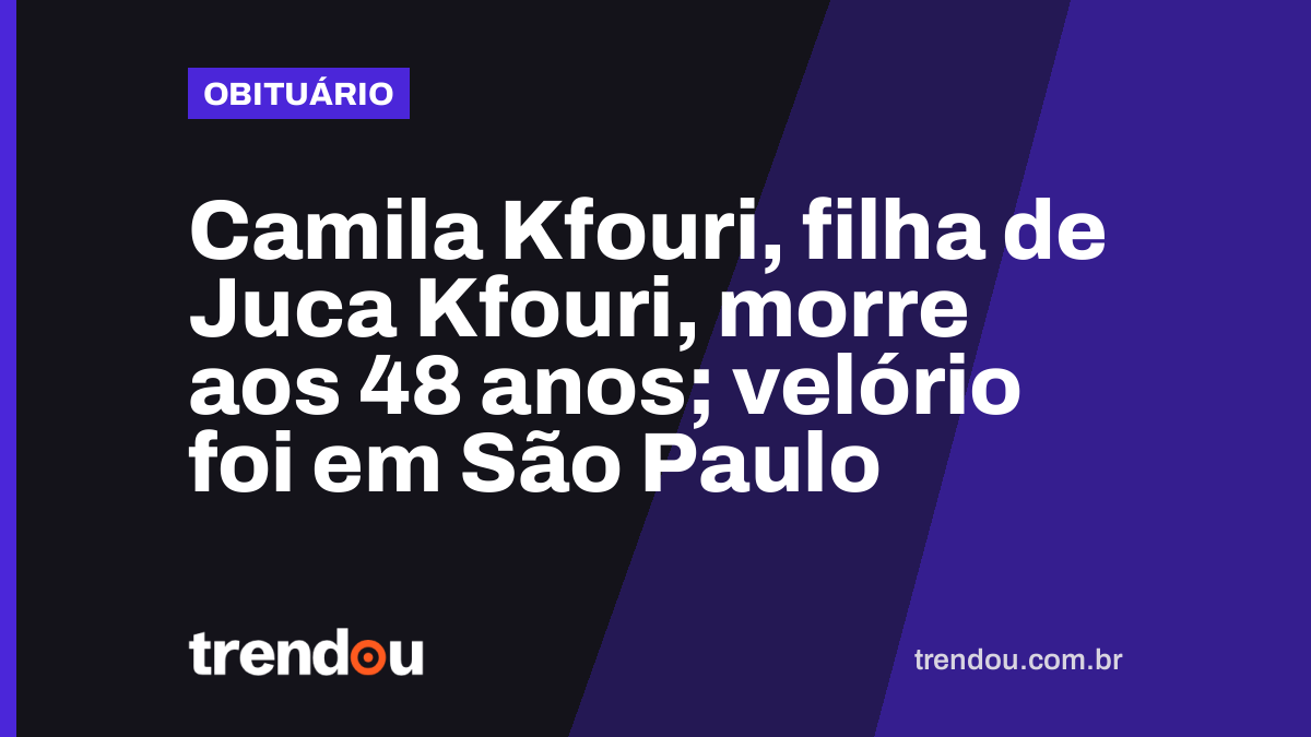 Camila Kfouri, filha de Juca Kfouri, morre aos 48 anos; velório foi em São Paulo