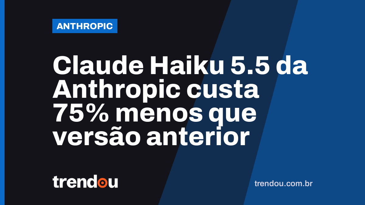 Claude Haiku 5.5 da Anthropic custa 75% menos que versão anterior