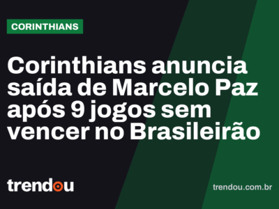 Corinthians anuncia saída de Marcelo Paz após 9 jogos sem vencer no Brasileirão