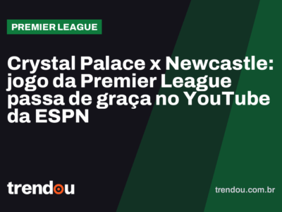 Crystal Palace x Newcastle: jogo da Premier League passa de graça no YouTube da ESPN