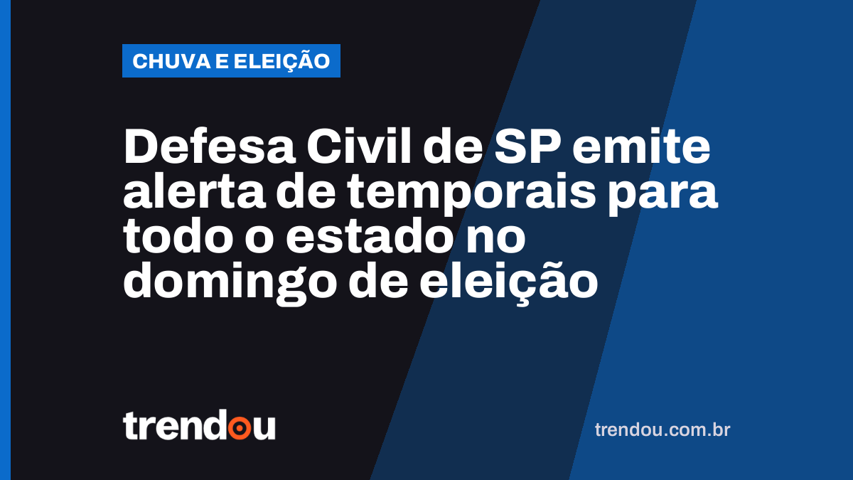 Defesa Civil de SP emite alerta de temporais para todo o estado no domingo de eleição