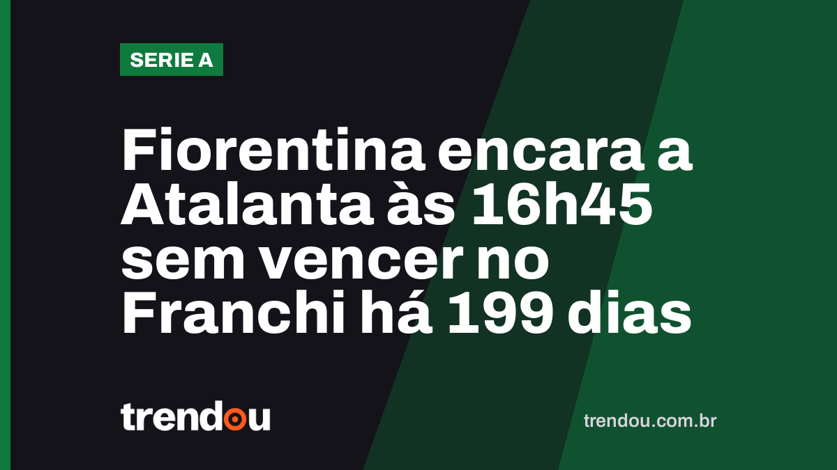 Fiorentina encara a Atalanta às 16h45 sem vencer no Franchi há 199 dias