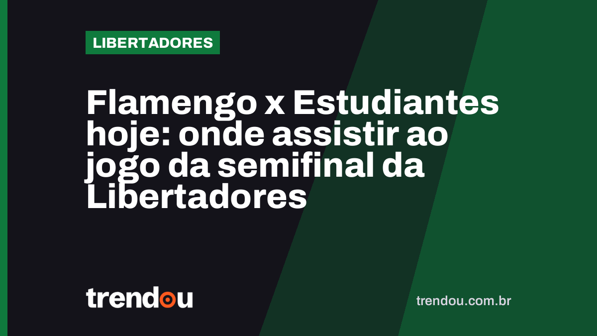 Flamengo x Estudiantes hoje: onde assistir ao jogo da semifinal da Libertadores