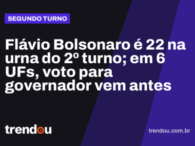 Flávio Bolsonaro é 22 na urna do 2º turno; em 6 UFs, voto para governador vem antes
