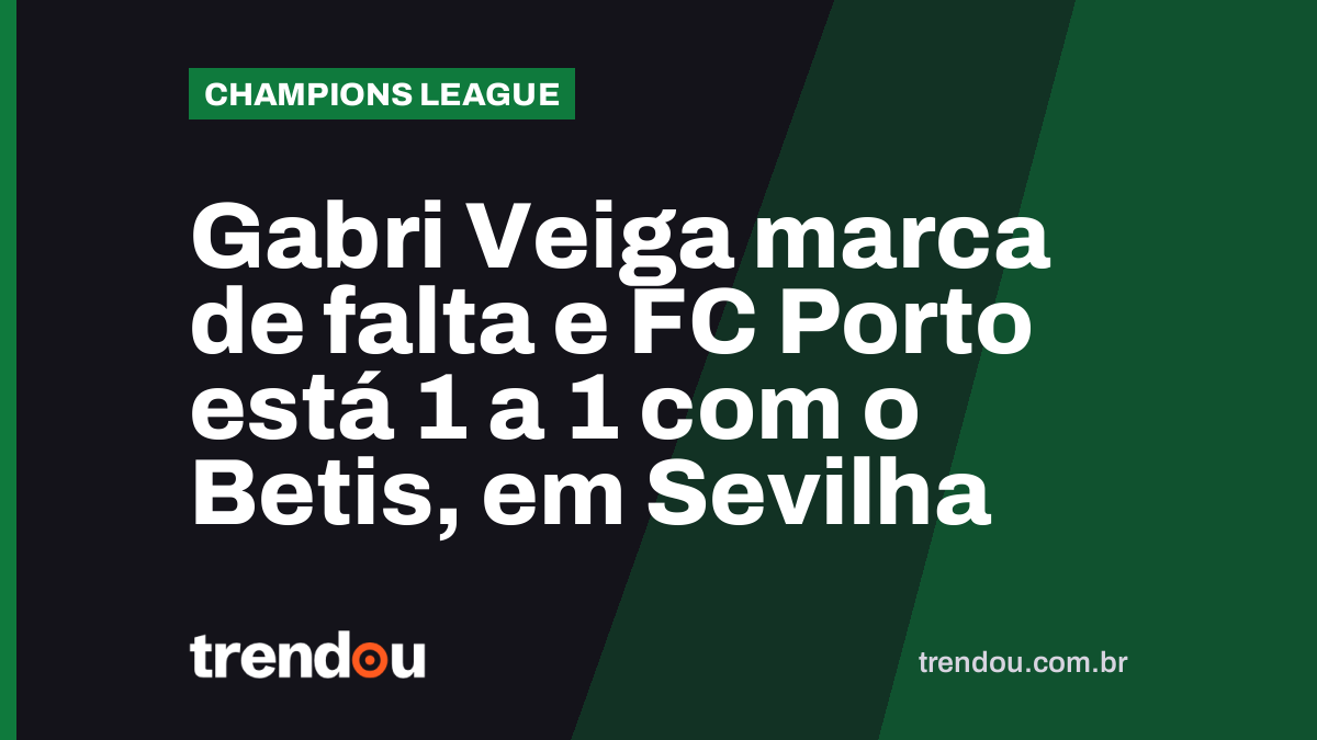 Gabri Veiga marca de falta e FC Porto está 1 a 1 com o Betis, em Sevilha