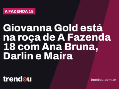 Giovanna Gold está na roça de A Fazenda 18 com Ana Bruna, Darlin e Maíra