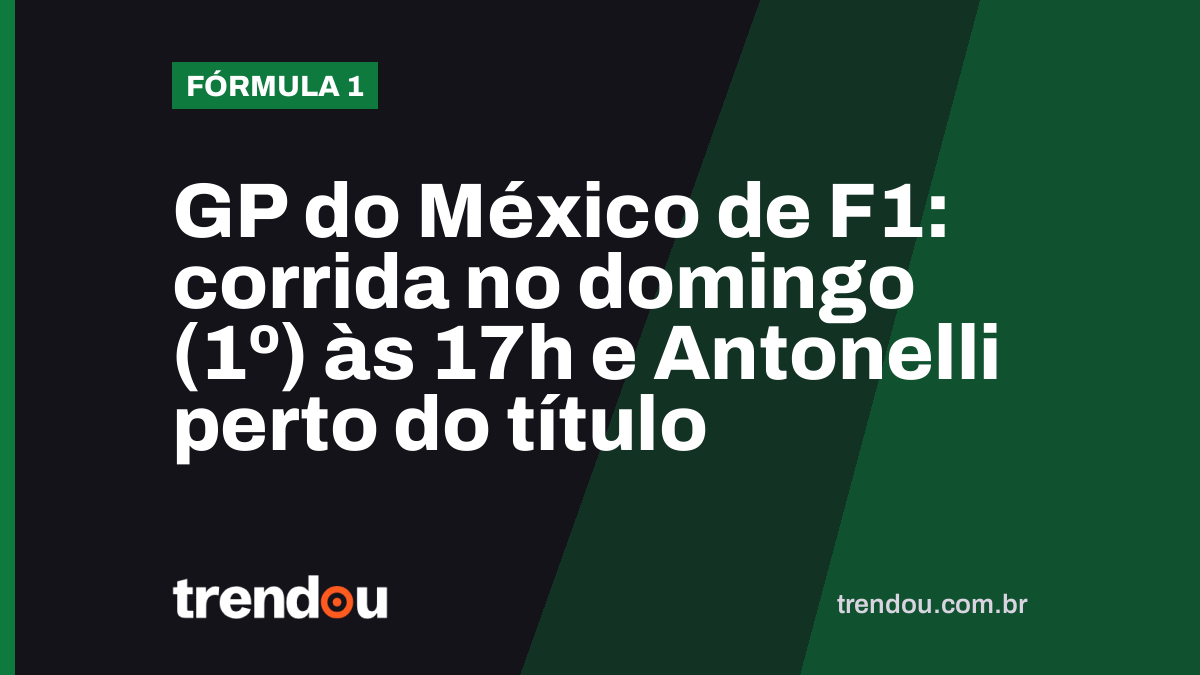 GP do México de F1: corrida no domingo (1º) às 17h e Antonelli perto do título