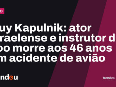 Guy Kapulnik: ator israelense e instrutor de voo morre aos 46 anos em acidente de avião