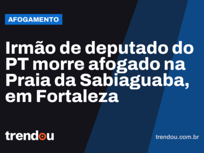 Irmão de deputado do PT morre afogado na Praia da Sabiaguaba, em Fortaleza