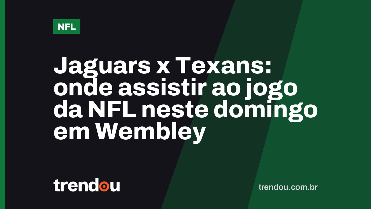 Jaguars x Texans: onde assistir ao jogo da NFL neste domingo em Wembley