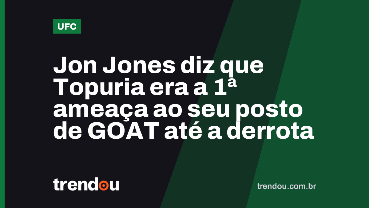 Jon Jones diz que Topuria era a 1ª ameaça ao seu posto de GOAT até a derrota