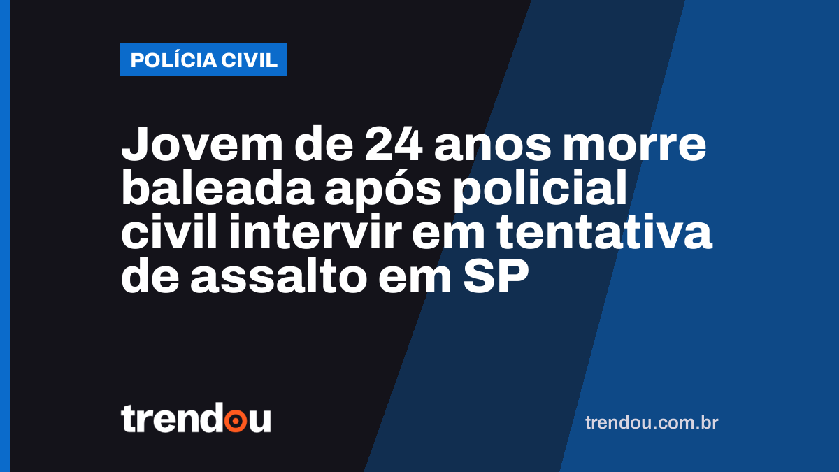 Jovem de 24 anos morre baleada após policial civil intervir em tentativa de assalto em SP