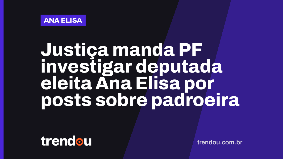 Justiça manda PF investigar deputada eleita Ana Elisa por posts sobre padroeira