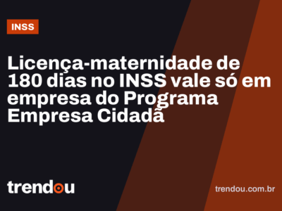 Licença-maternidade de 180 dias no INSS vale só em empresa do Programa Empresa Cidadã