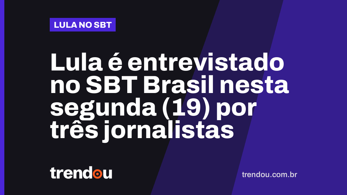 Lula é entrevistado no SBT Brasil nesta segunda (19) por três jornalistas