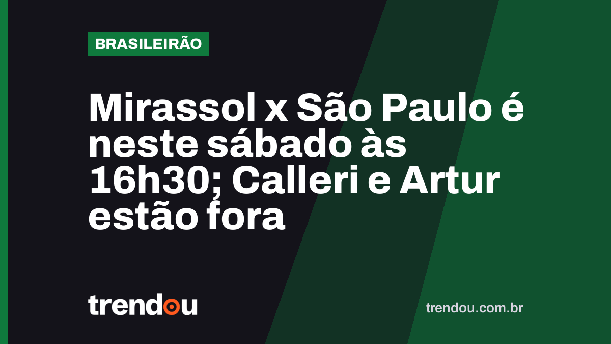 Mirassol x São Paulo é neste sábado às 16h30; Calleri e Artur estão fora