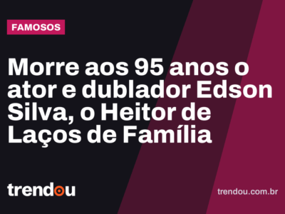 Morre aos 95 anos o ator e dublador Edson Silva, o Heitor de Laços de Família