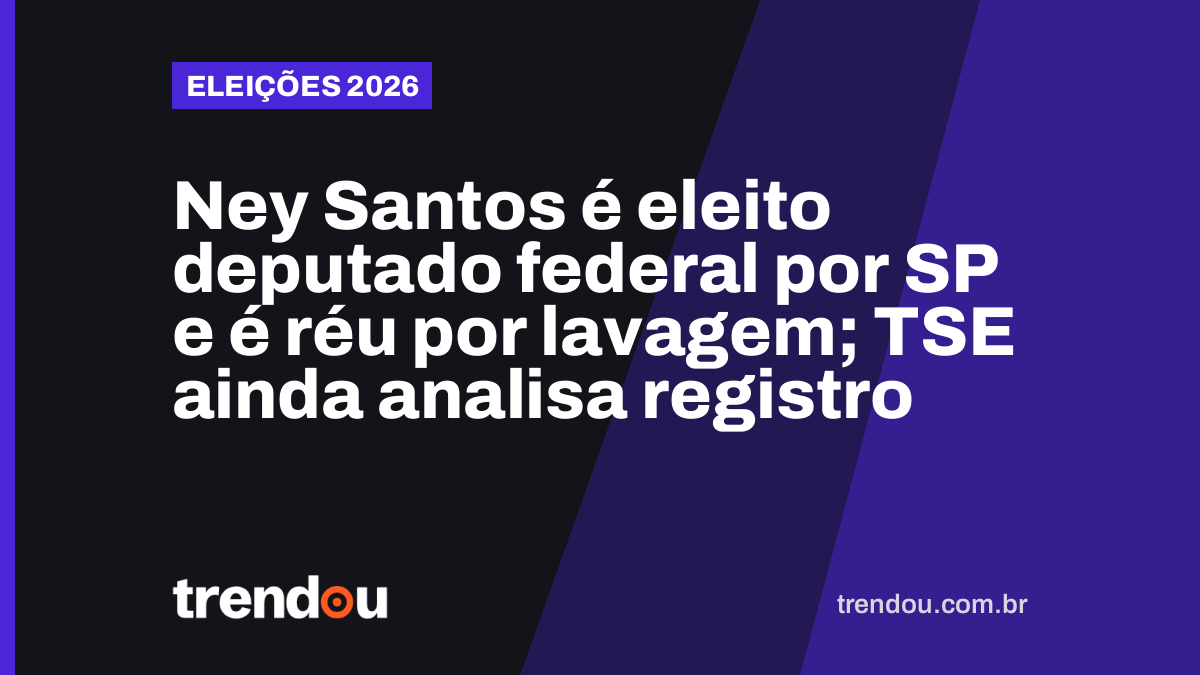 Ney Santos é eleito deputado federal por SP e é réu por lavagem; TSE ainda analisa registro