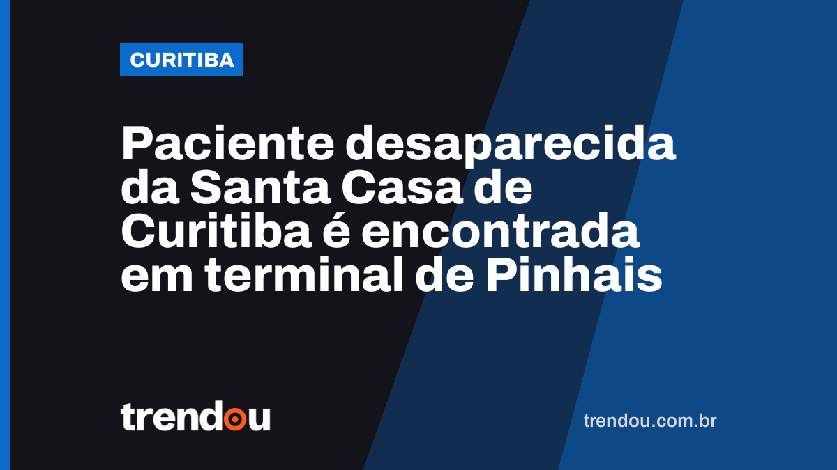 Paciente desaparecida da Santa Casa de Curitiba é encontrada em terminal de Pinhais