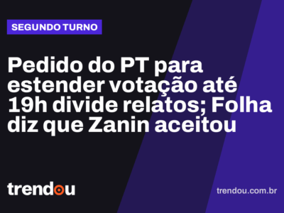 Pedido do PT para estender votação até 19h divide relatos; Folha diz que Zanin aceitou