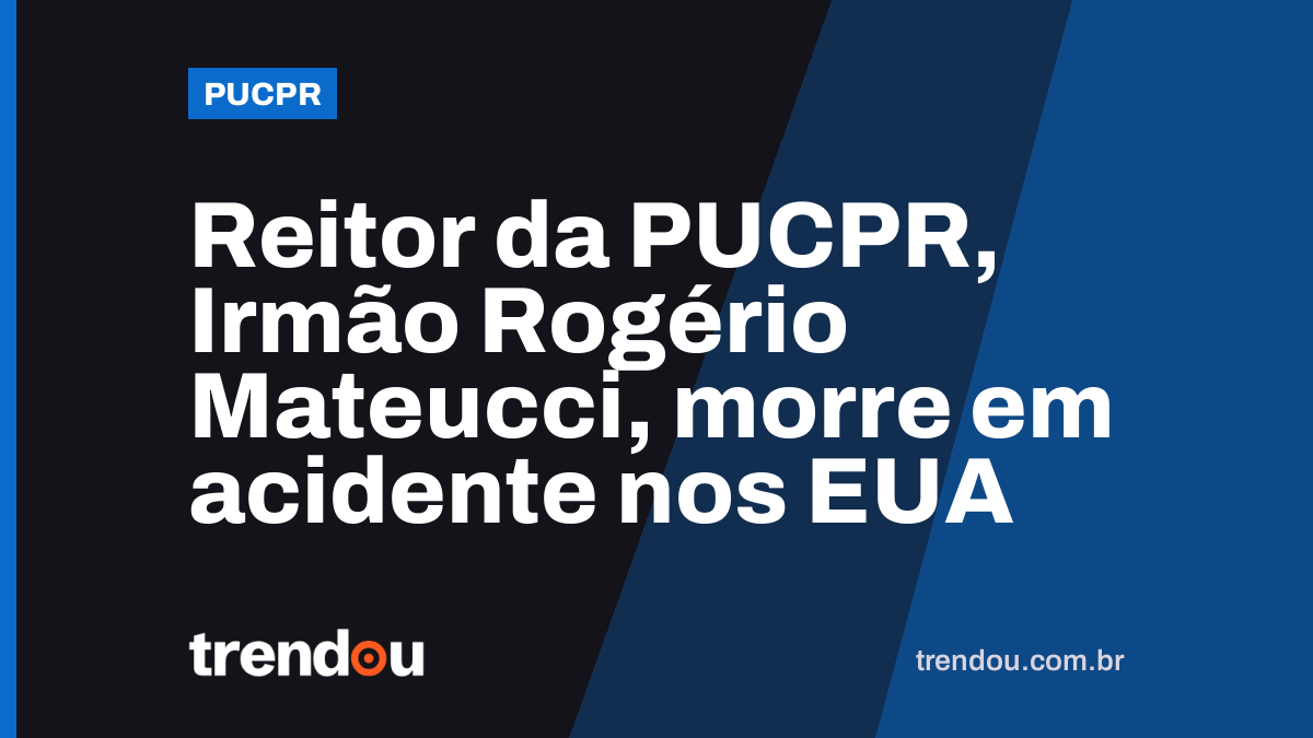Reitor da PUCPR, Irmão Rogério Mateucci, morre em acidente nos EUA