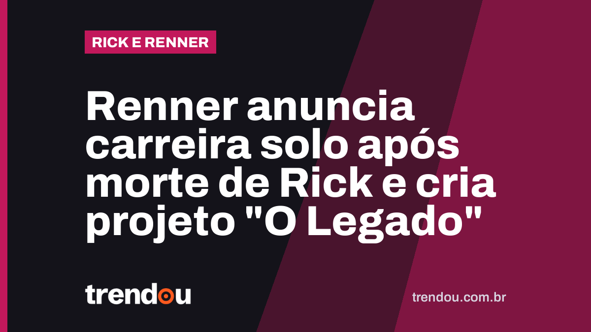 Renner anuncia carreira solo após morte de Rick e cria projeto “O Legado”