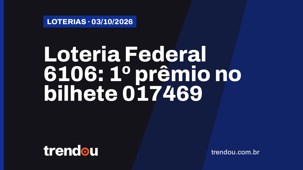 Resultado da Loteria Federal 6106 (3/10): bilhete 017469 leva o 1º prêmio