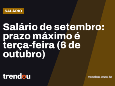 Quinto dia útil de outubro 2026: salário de setembro vence terça (6)