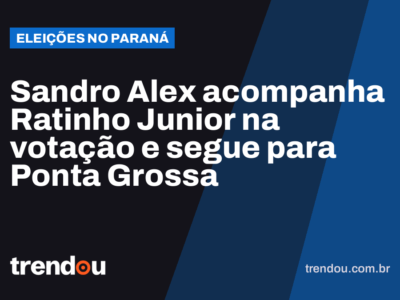 Sandro Alex acompanha Ratinho Junior na votação e segue para Ponta Grossa