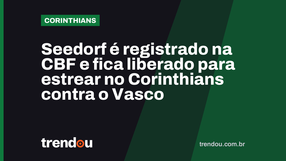 Seedorf é registrado na CBF e fica liberado para estrear no Corinthians contra o Vasco