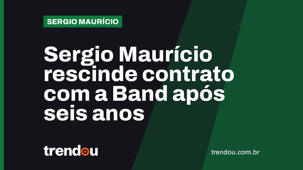 Sergio Maurício rescinde contrato com a Band após seis anos