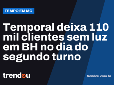 Temporal deixa 110 mil clientes sem luz em BH no dia do segundo turno