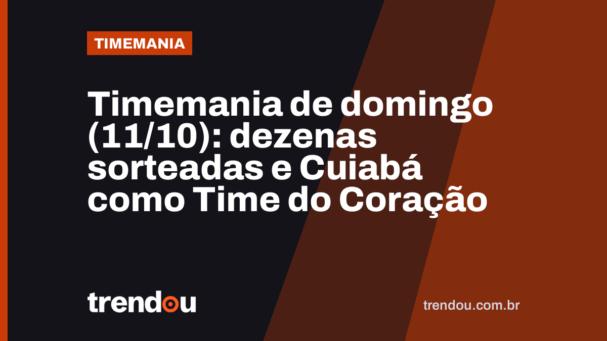 Timemania de domingo (11/10): dezenas sorteadas e Cuiabá como Time do Coração