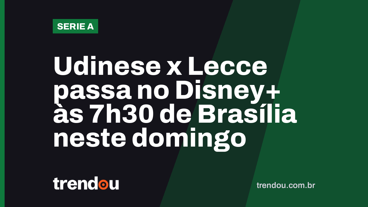 Udinese x Lecce passa no Disney+ às 7h30 de Brasília neste domingo