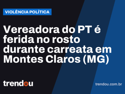 Vereadora do PT é ferida no rosto durante carreata em Montes Claros (MG)